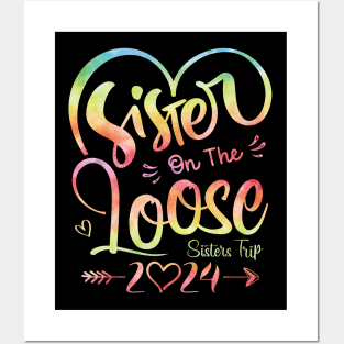 Sisters On The Loose Shirt Sisters Trip 2024 Vacation Lovers Posters and Art